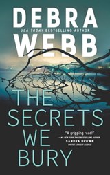 The Secrets We Bury - Debra Webb - 9781488085796