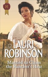 Married to Claim the Rancher's Heir - Lauri Robinson - 9781488086489