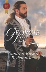 Captain Rose's Redemption - Georgie Lee - 9781488086748