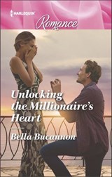 Unlocking the Millionaire's Heart - Bella Bucannon - 9781488089541