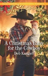 A Christmas Baby for the Cowboy - Deb Kastner - 9781488090936