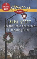 Her Mistletoe Protector & Identity Crisis - Laura Scott - 9781488091261