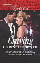 Craving His Best Friend's Ex - Katherine Garbera - 9781488092190