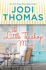 The Little Teashop on Main - Jodi Thomas - 9781488096525