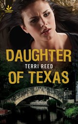 Daughter of Texas - Terri Reed - 9781488098253