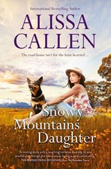 Snowy Mountains Daughter (A Bundilla Novel, #1) - Alissa Callen - 9781489269768