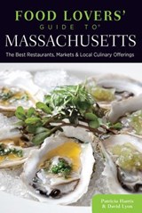 Food Lovers' Guide to® Massachusetts - Patricia Harris ; David Lyon - 9781493006687