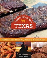 Barbecue Lover's Texas - John Griffin ; Bonnie Walker - 9781493013326