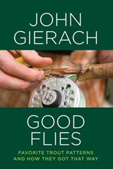 Good Flies - John Gierach - 9781493015566