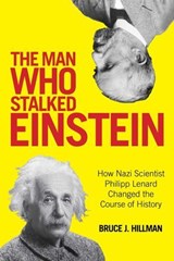 The Man Who Stalked Einstein - Bruce J. Hillman ; Birgit Ertl-Wagner ; Bernd C. Wagner - 9781493015696