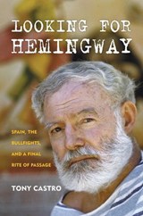 Looking for Hemingway - Tony Castro - 9781493018222