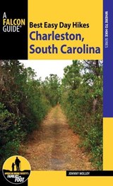 Best Easy Day Hikes Charleston, South Carolina - Johnny Molloy - 9781493018673