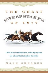 The Great Sweepstakes of 1877 - Mark Shrager - 9781493018895