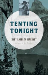 Tenting Tonight - Mary Roberts Rinehart - 9781493023134