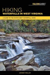 Hiking Waterfalls in West Virginia - Johnny Molloy - 9781493023844