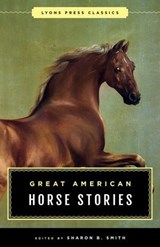 Great American Horse Stories - Sharon B. Smith - 9781493029884