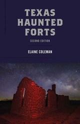 Texas Haunted Forts - Elaine Coleman - 9781493032464