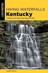 Hiking Waterfalls Kentucky - Johnny Molloy - 9781493037889
