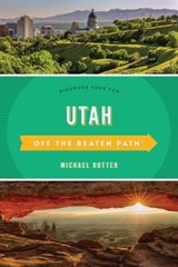 Utah Off the Beaten Path - Michael Rutter - 9781493044153
