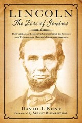 Lincoln: The Fire of Genius - David J. Kent - 9781493063888