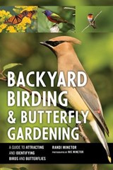 Backyard Birding and Butterfly Gardening - Randi Minetor - 9781493068395