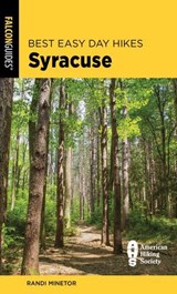 Best Easy Day Hikes Syracuse - Randi Minetor - 9781493075959