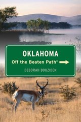 Oklahoma Off the Beaten Path® - Deborah Bouziden - 9781493078158