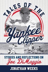 Tales of the Yankee Clipper - Jonathan Weeks - 9781493080175