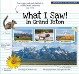 What I Saw in Grand Teton - Julie Gillum Lue - 9781493080489