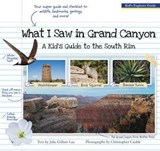 What I Saw in Grand Canyon - Julie Gillum Lue - 9781493080571
