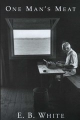 One Man's Meat - E. B. White - 9781493082964