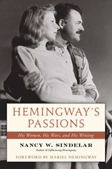 Hemingway's Passions - Nancy W. Sindelar - 9781493084692