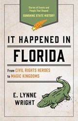 It Happened In Florida - E. Lynne Wright - 9781493088553