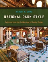 National Park Style - Albert H. Good - 9781493094653