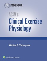 ACSM's Clinical Exercise Physiology - American College of Sports Medicine - 9781496387806