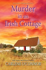 Murder in an Irish Cottage - Carlene O'Connor - 9781496719119
