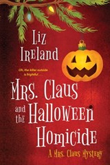 Mrs. Claus and the Halloween Homicide - Liz Ireland - 9781496726636