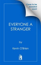 Everyone a Stranger - Kevin O'Brien - 9781496738530