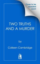 Two Truths and a Murder - Colleen Cambridge - 9781496742803