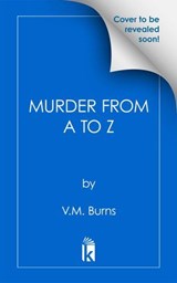 Murder from A to Z - V.M. Burns - 9781496750839