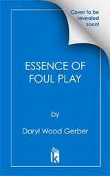 Essence of Foul Play - Daryl Wood Gerber - 9781496751515