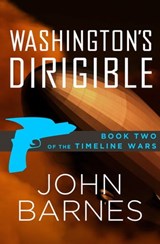 Washington's Dirigible - John Barnes - 9781497625921
