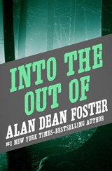 Into the Out Of - Alan Dean Foster - 9781497627208