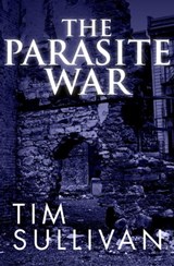 The Parasite War - Tim Sullivan - 9781497632653