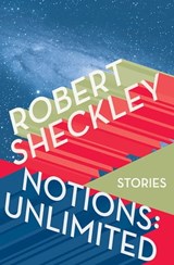 Notions: Unlimited - Robert Sheckley - 9781497650572