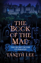 The Book of the Mad - Tanith Lee - 9781497653023