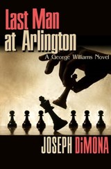 Last Man at Arlington - Joseph DiMona - 9781497659018