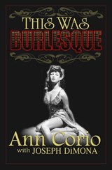 This Was Burlesque - Ann Corio ; Joseph DiMona - 9781497659070