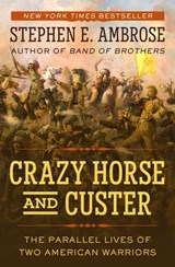 Crazy Horse and Custer - Stephen E. Ambrose - 9781497659254