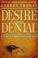 Desire and Denial - Gordon Thomas - 9781497663411